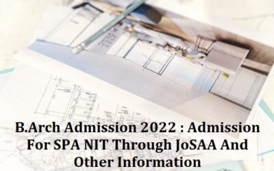 B.Arch Admission 2022 : Admission For SPA NIT Through JoSAA And Other Information